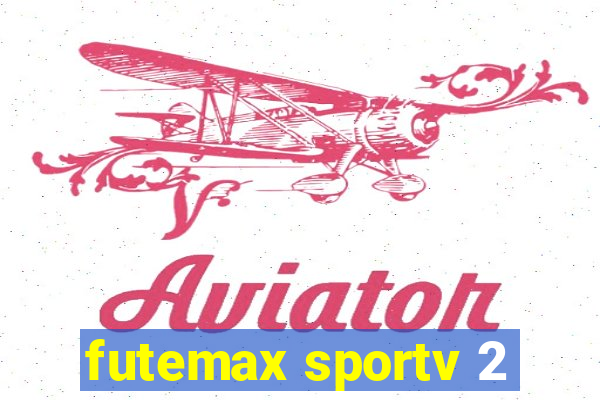 futemax sportv 2